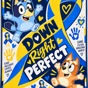 Down Syndrome & Bluey Quilt – Down Right Perfect